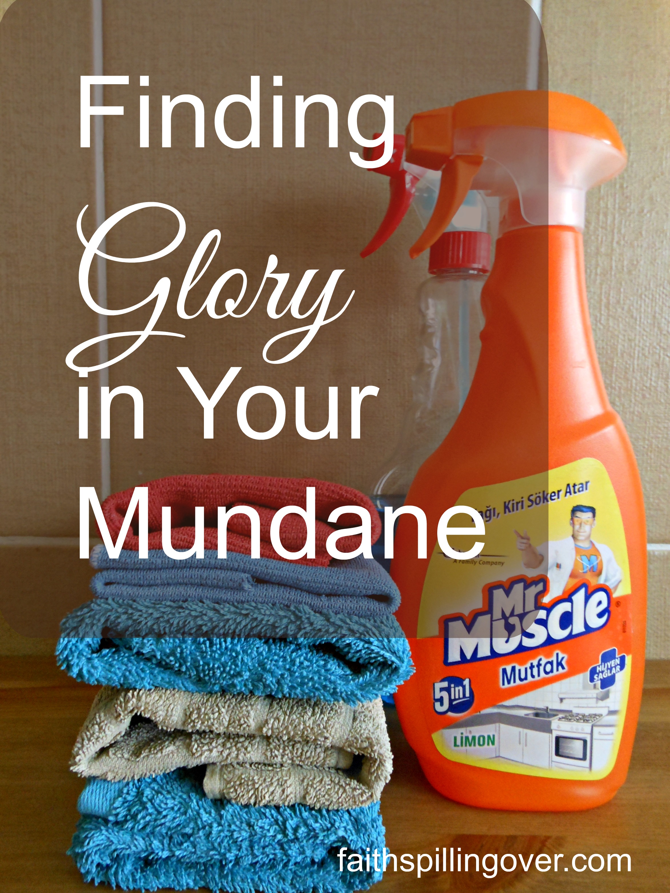 glory in your mundane
