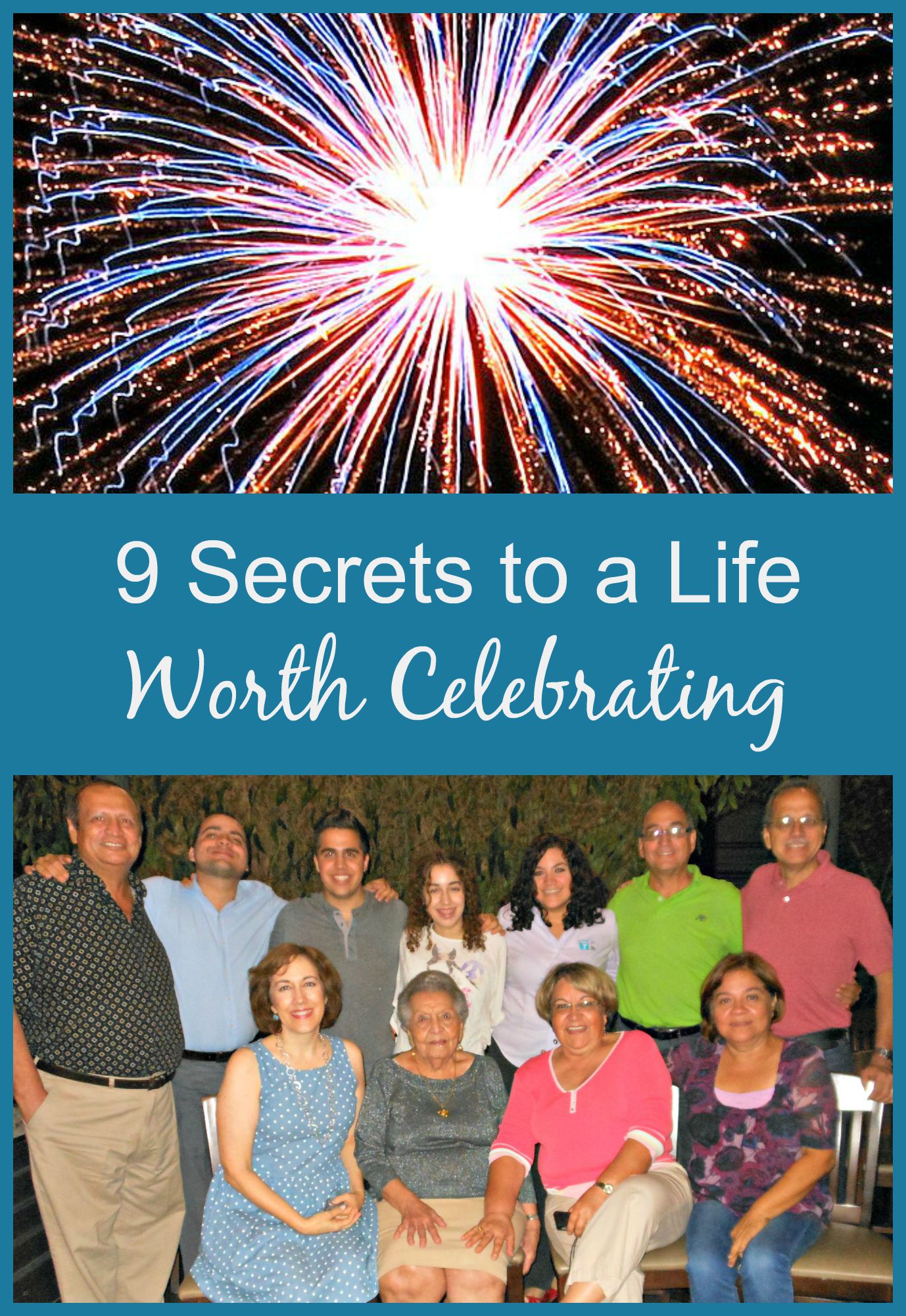 9 Secrets to a Life Worth Celebrating