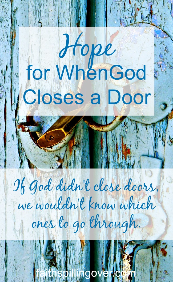 Closed doors disappoint us, but we can always trust God's leading. He's in control, and He has the best plan for us.