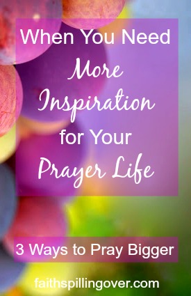 prayer-is-more-than-handing-god-a-to-do-list-prayer-invites-more-of-him-into-our-lives-here-are-3-ways-to-pray-bigger