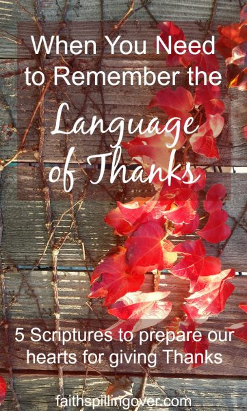 How do you give thanks when you don't have the feels? These 5 Scripture verses will help you get in a thankful frame of mind and give you words to pray. #thanks #thanksgiving