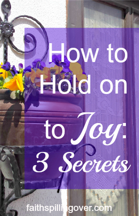 Joy is an important ingredient for a happy life, yet we easily lose it. Here are 3 Secrets to keeping your Joy when life's hassles threaten to get you down.