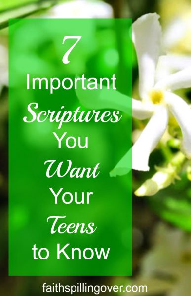 As parents, we can spin our wheels majoring on the minors. These 7 scriptures will help our teens understand who they are, who God is, and what He does.