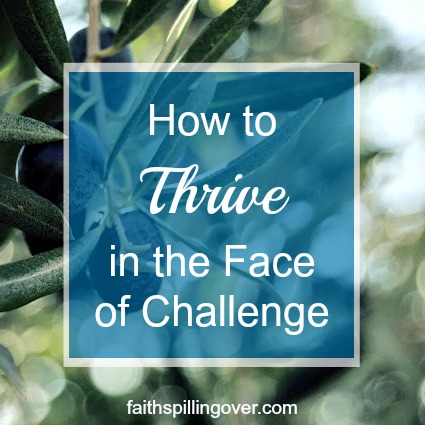 We can learn to thrive in the face of challenge. Discouragement and disappointment are part of life, but these 2 secrets set us up to thrive no matter what.