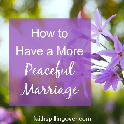 Conflict comes naturally to any marriage between two people who are alive and breathing, but these 3 steps can help us cultivate a more peaceful marriage.