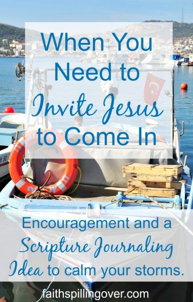 When storms crop up in our lives, let’s invite Jesus in. He'll will never leave us even when winds of worry blast us.Try this scripture journaling idea. 