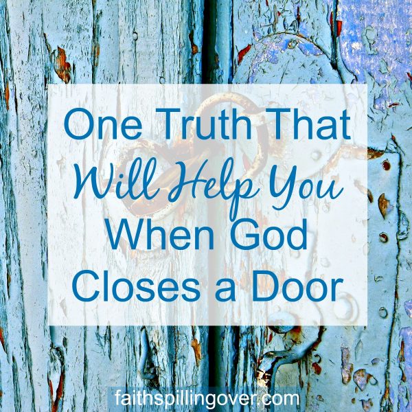 When God closes doors, it's hard to trust Him. Here's 1 truth to help you take heart and 2 things you can do while you wait for Him to open another door.