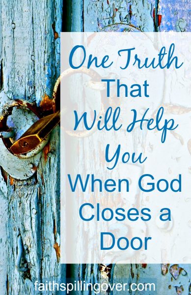 When God closes doors, it's hard to trust Him. Here's 1 truth to help you take heart and 2 things you can do while you wait for Him to open another door.