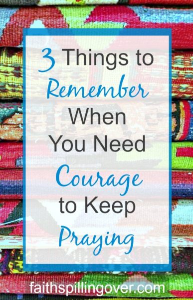 Do you ever lose hope when you pray, yet no answer seems to come? This story and 3 truths will help you find new courage and keep praying.