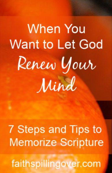 Do you need to combat negative thoughts and let God renew your mind? Try Scripture Memory to park your mind on God's truth. 7 steps and tips to get started.