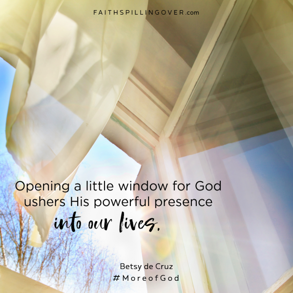 Do you feel guilty because it's hard to squeeze prayer and Bible reading into your schedule? Find new freedom and joy in opening small windows to More of God.