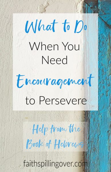 Need encouragement because your life has turned into an endurance marathon? The book of Hebrews reminds us Jesus is near and offers 4 steps we can take.
