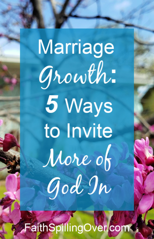 For greater growth and unity in Christian marriage, we need to invite more of God into our relationship. Here are 5 ways to invite God into your marriage. #marriage #relationships #marriagetips #Christianmarriage