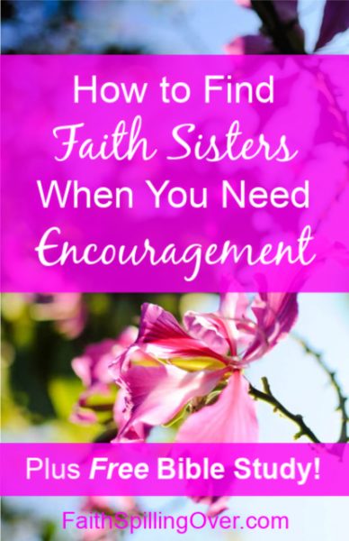 Faith Sisters encourage our spiritual growth. We need them, but obstacles can leave us feeling alone. 5 Ways to Find Faith Sisters. {Plus free Bible study!} #fellowship #christianwomen #Biblestudy