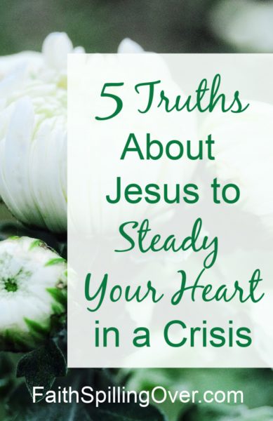 Jesus can steady your heart even when changes overwhelm you. 5 Truths will help you find peace and comfort in the steadfast love of our unchanging Savior. #faith #fear #faithoverfear