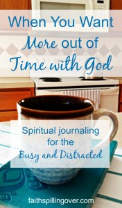 When You Want More out of Time with God - Faith Spilling Over