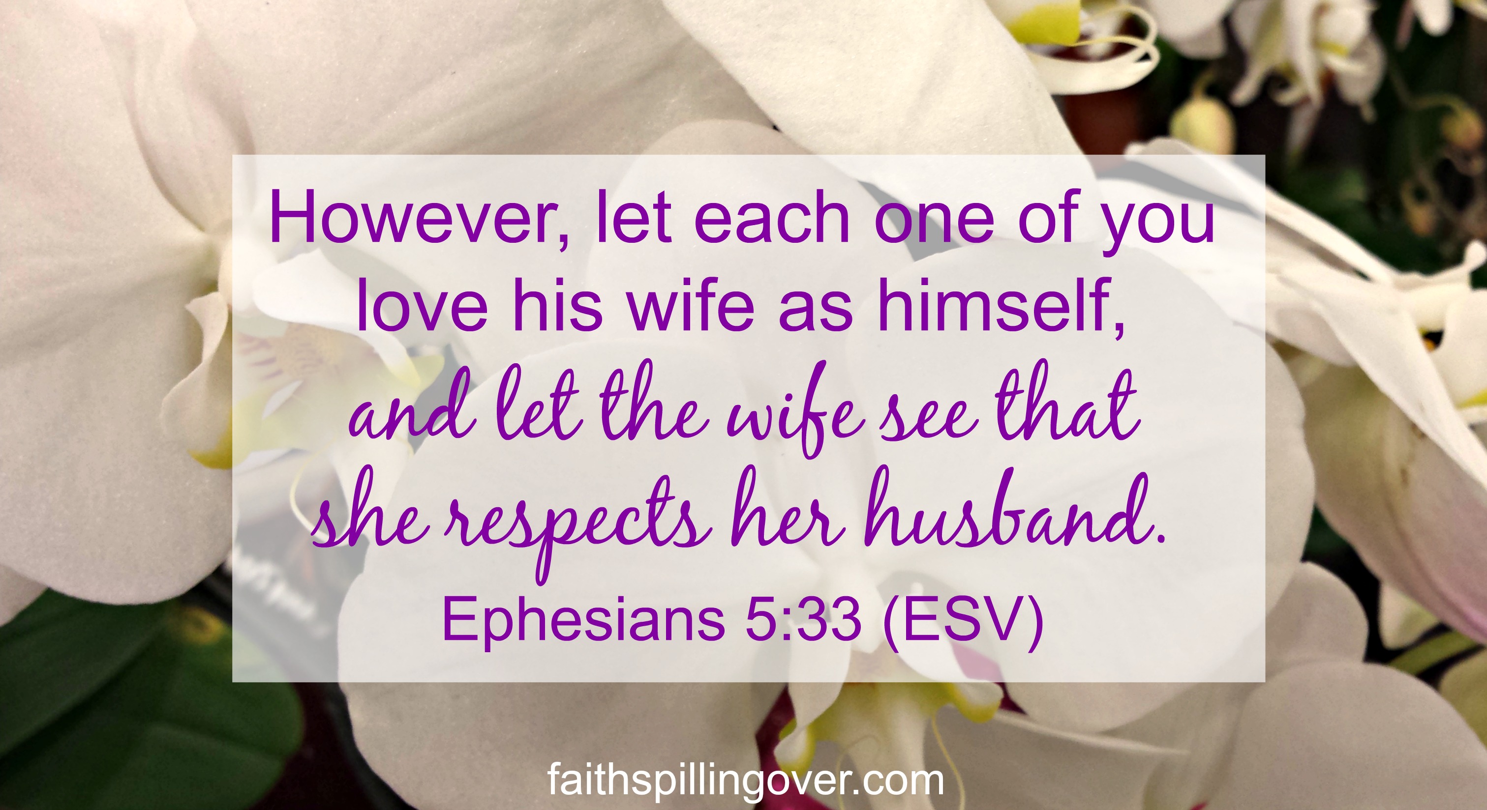 10 Ways to Focus on Honoring Your Husband Faith Spilling Over