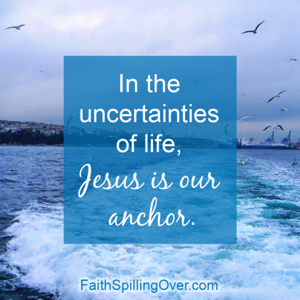 How to Calm Your heart When Life Looks Uncertain - Faith Spilling Over